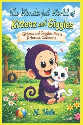 The Wonderful World of Kittenz and Giggles: Kittenz and Giggles Meet Princess Cutesenz