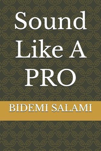 Sound Like A PRO