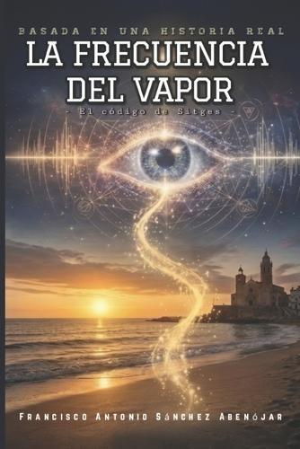 La Frecuencia del Vapor: El código de Sitges