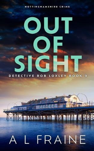 Out of Sight: Nottinghamshire Crime
