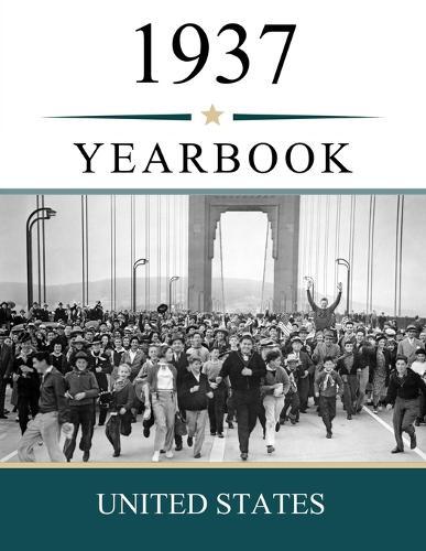 1937 US Yearbook: A Nostalgic Look at Headlines, Prices, People, and Everyday Life in America in 1937