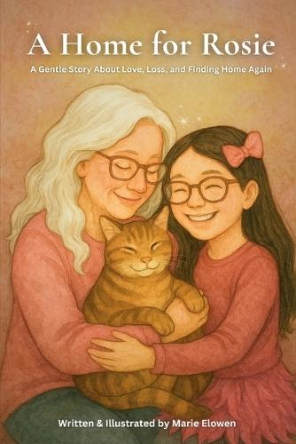 A Home for Rosie: A Gentle Story About Love, Loss, and Finding Home Again