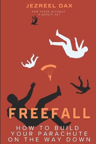 Freefall: How To Build Your Parachute On The Way Down