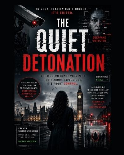 The Quiet Detonation: A Gripping Psychological Thriller About AI Control, Deepfakes, and a Society Where Nothing Is Real