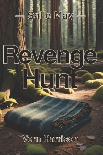 Salle May; Revenge Hunt
