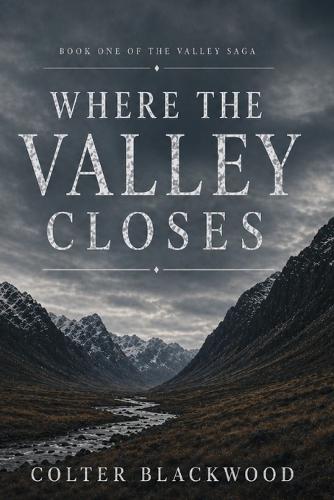 Where the Valley Closes