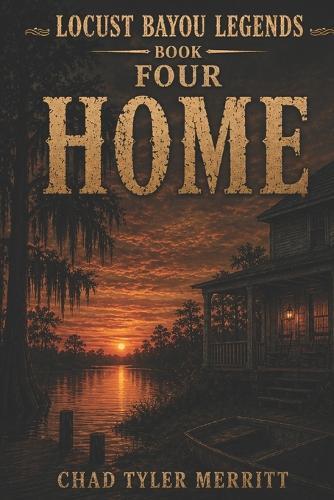 Locust Bayou Legends: Home