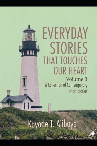 Everyday Stories That Touches Our Heart 3: Contemporary Short Stories