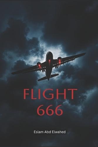 Flight 666: 100 True Stories of Cursed Flights and Aviation Nightmares