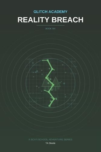 Glitch Academy: Reality Breach: Book 6