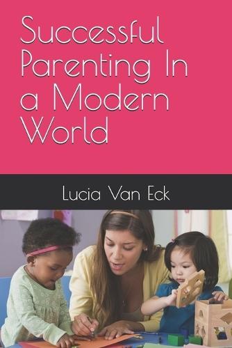 Successful Parenting In a Modern World