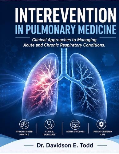 Interevention in Pulmonary Medicine: Clinical Approaches to Managing Acute and Chronic Respiratory Conditions