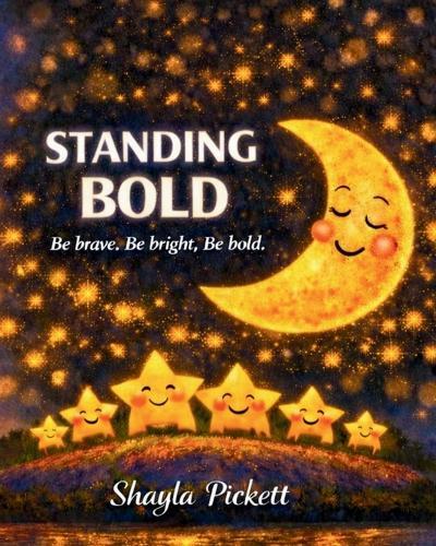 Standing Bold: Be brave. Be bright. Be bold.