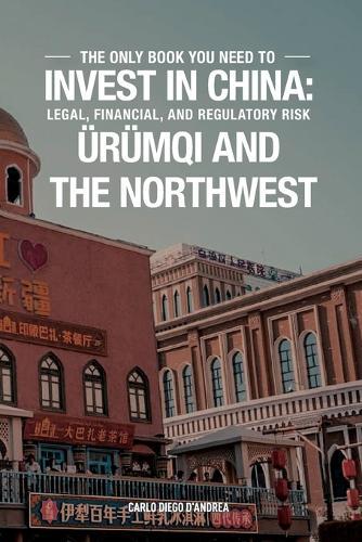 Invest in China: Ürümqi and the Northwest: Icnw
