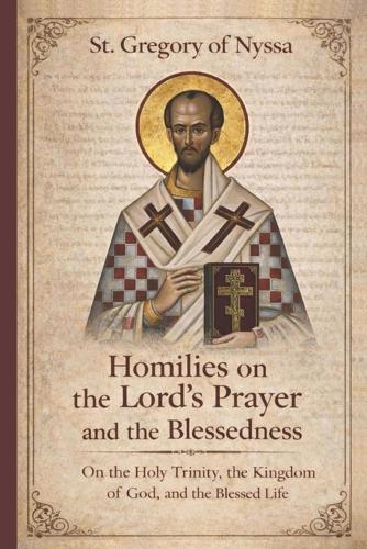 Homilies On The Lord's Prayer: Homilies On The Blessedness
