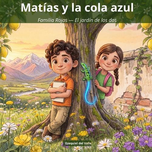 Matías y la cola azul: Familia Rojas - El jardín de los dos