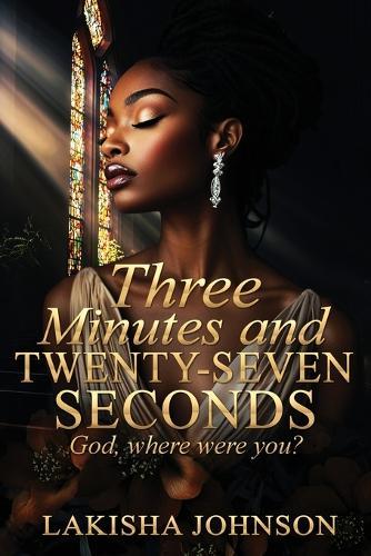 Three Minutes and Twenty-Seven Seconds: God, Where Were You?
