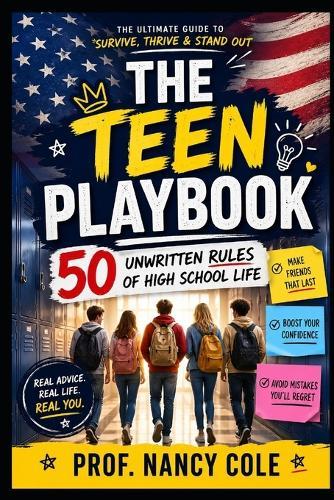 The Teen Playbook: 50 Unwritten Rules of High School Life