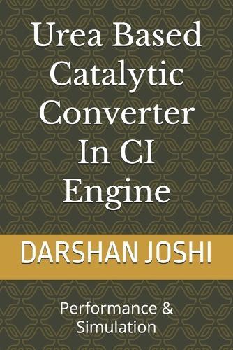Urea Based Catalytic Converter In CI Engine: Performance & Simulation