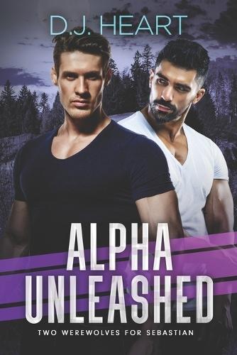 Alpha Unleashed: Two Werewolves for Sebastian