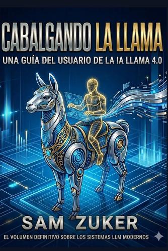 Cabalgando la Llama: Una Guia del Usuario de la IA LLAMA 4.0