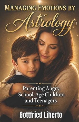 Managing Emotions by Astrology: Parenting Angry School-Age Children and Teenagers