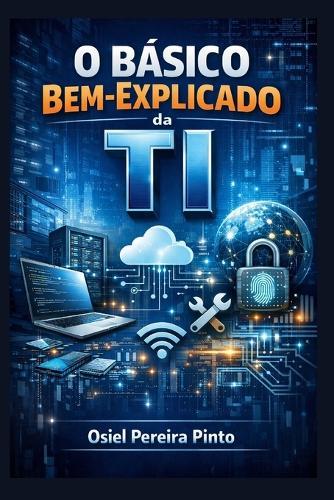 O Básico Bem-Explicado da TI