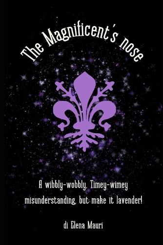The Magnificent's nose.: A wibbly-wobbly, Timey-wimey misunderstanding, but make it lavender!