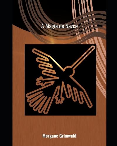 A Magia de Nazca