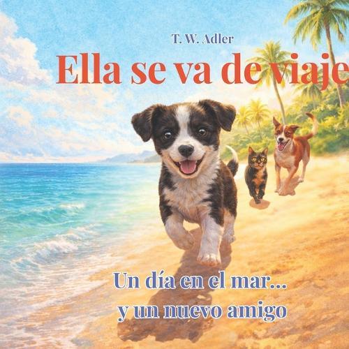 Ella se va de viaje - Un día en el mar... y un nuevo amigo: Lectura para niños desde los 2 años