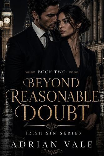 Beyond Reasonable Doubt: A Dark Irish Mafia Romance Series
