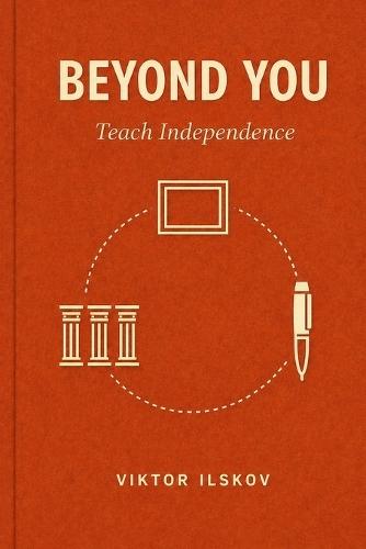 Beyond You: Teach Independence