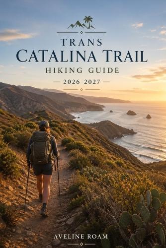 Trans Catalina Trail Hiking Guide 2026-2027: A Wild Island Traverse Off the Coast of South California