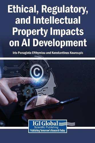 Ethical, Regulatory, and Intellectual Property Impacts on AI Development