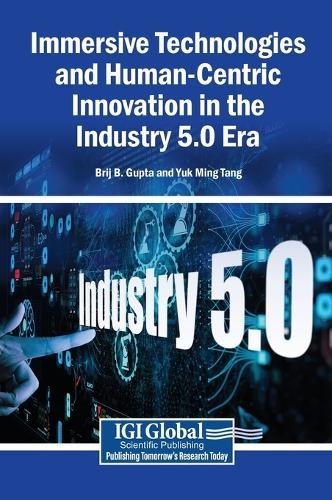 Immersive Technologies and Human-Centric Innovation in the Industry 5.0 Era