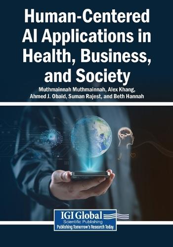 Human-Centered AI Applications in Health, Business, and Society