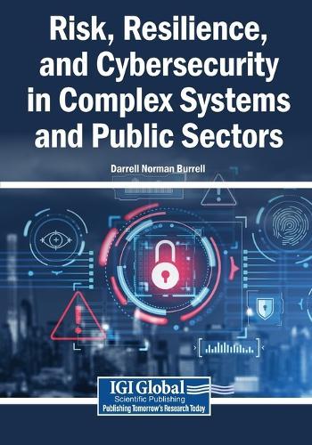 Risk, Resilience, and Cybersecurity in Complex Systems and Public Sectors