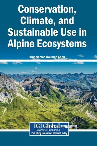 Conservation, Climate, and Sustainable Use in Alpine Ecosystems