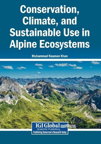 Conservation, Climate, and Sustainable Use in Alpine Ecosystems