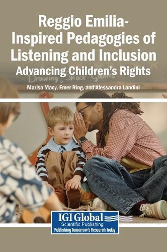 Reggio Emilia-Inspired Pedagogies of Listening and Inclusion: Advancing Children's Rights