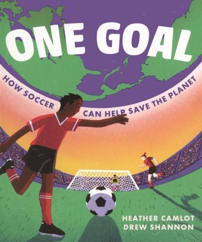 One Goal: How Soccer Can Help Save the Planet