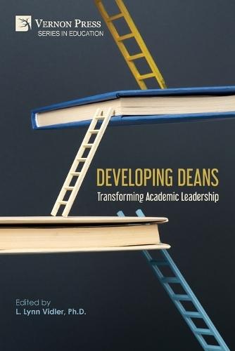 Developing Deans: Transforming Academic Leadership