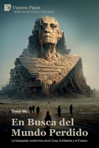 En Busca del Mundo Perdido: La búsqueda modernista de la Cosa, la Materia y el Cuerpo
