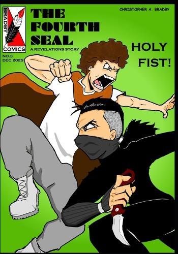 The Fourth Seal: A Revelations Story: ISSUE#3 HOLY FIST!