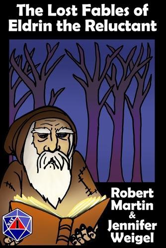 The Lost Fables of Eldrin the Reluctant