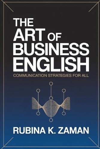 The Art of Business English: Communication Strategies for All.