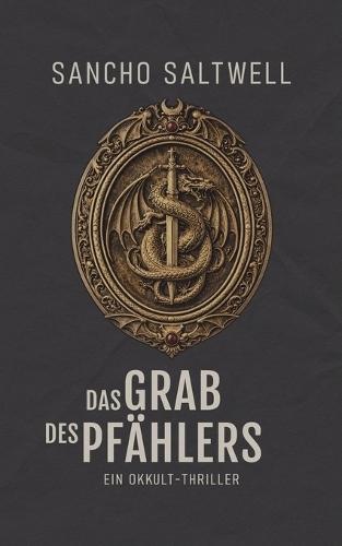 Das Grab des Pfählers: Ein Okkult-Thriller