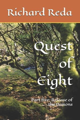 Quest of Eight: Part five: Release of the Demons