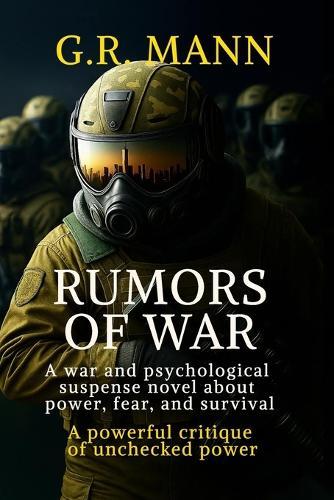 Rumors of War: A war and psychological suspense novel about power, fear, and survival.