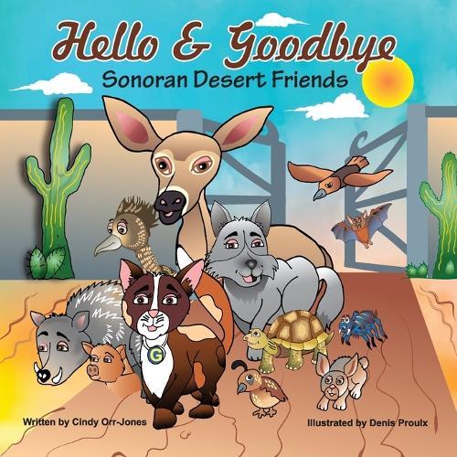 Hello & Goodbye Sonoran Desert Friends